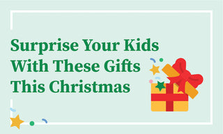 Surprise Your Kids With These Gifts This Christmas