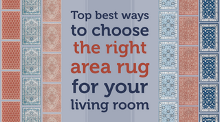 Top Best Ways to Choose the Right Area Rug for Your Living Room