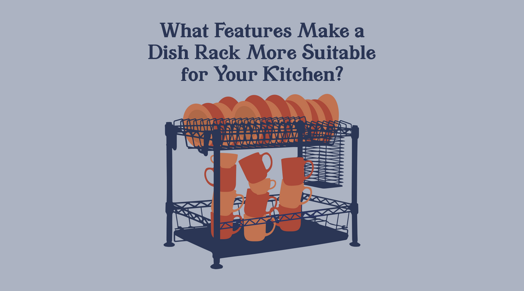 https://eyely.com/cdn/shop/articles/what_features_make_a_dish_rack_1024x1024.png?v=1632493439